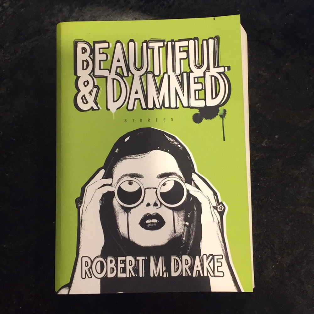 “Beautiful & Damned” by Robert M. Drake